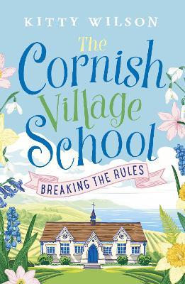The Cornish Village School - Breaking the Rules - Kitty Wilson - cover