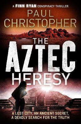The Aztec Heresy - Paul Christopher - cover