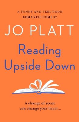 Reading Upside Down: A funny and feel-good romantic comedy - Jo Platt - cover