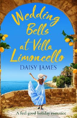 Wedding Bells at Villa Limoncello: A feel good holiday romance - Daisy James - cover