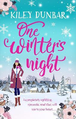 One Winter's Night: The perfect feel-good, romantic read to cosy up with this winter! - Kiley Dunbar - cover
