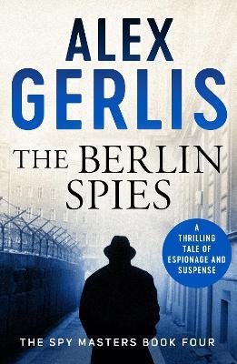 The Berlin Spies - Alex Gerlis - cover