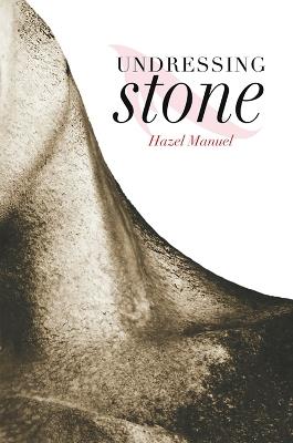 Undressing Stone - Hazel Manuel - cover