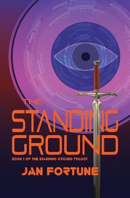The Standing Ground: The Standing Ground Trilogy Book 1 - Jan Fortune - cover