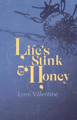 Life’s Stink and Honey - Lynn Valentine - cover