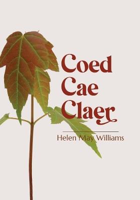Coed Cae Claer - Helen Williams - cover