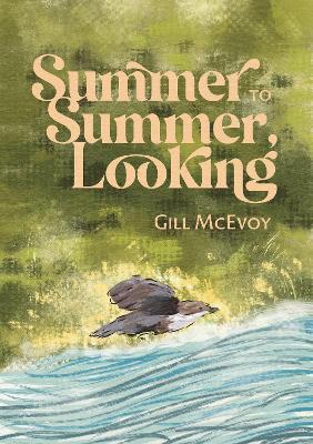 Summer to Summer, Looking - Gill McEvoy - cover