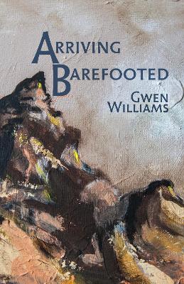 Arriving Barefooted - Gwen Williams - cover