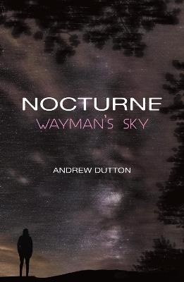 Nocturne: Wayman's Sky - Andrew Dutton - cover