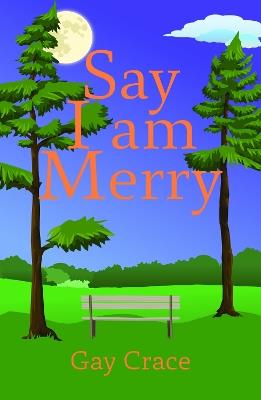 Say I am Merry - Gay Crace - cover
