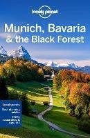 Lonely Planet Munich, Bavaria & the Black Forest - Lonely Planet,Marc Di Duca,Kerry Walker - cover