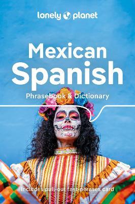 Lonely Planet Mexican Spanish Phrasebook & Dictionary - Lonely Planet - cover