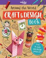 Lonely Planet Kids Around the World Craft and Design Book