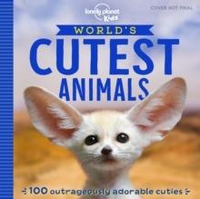 Lonely Planet Kids World's Cutest Animals - Lonely Planet Kids,Anna Poon - cover
