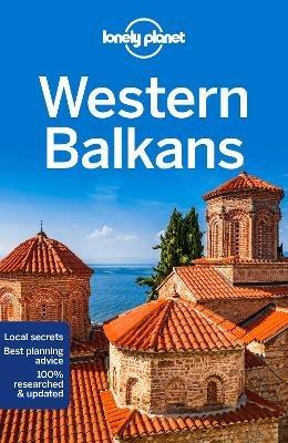 Lonely Planet Western Balkans - Lonely Planet,Peter Dragicevich,Mark Baker - cover
