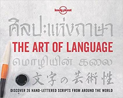 Lonely Planet The Art of Language - Lonely Planet,Zora O'Neill - cover