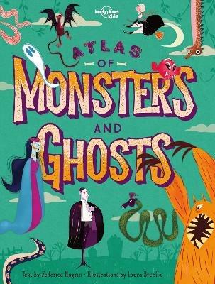 Lonely Planet Kids Atlas of Monsters and Ghosts - Lonely Planet Kids,Federica Magrin - cover