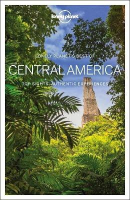 Lonely Planet Best of Central America - Lonely Planet,Ashley Harrell,Isabel Albiston - cover
