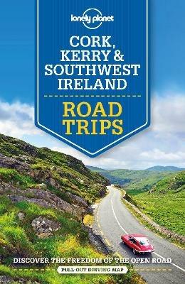 Lonely Planet Cork, Kerry & Southwest Ireland Road Trips - Lonely Planet,Neil Wilson,Clifton Wilkinson - cover