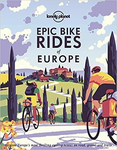 Lonely Planet Epic Bike Rides of Europe - Lonely Planet - cover