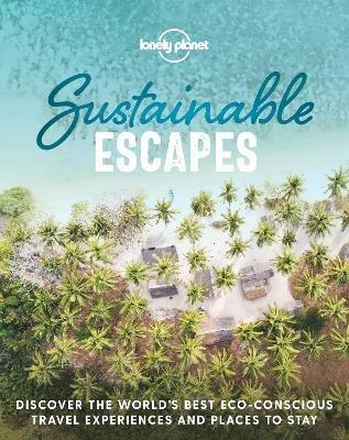 Lonely Planet Sustainable Escapes - Lonely Planet - cover