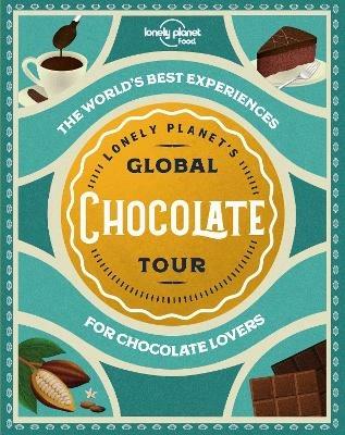 Lonely Planet Lonely Planet's Global Chocolate Tour - Food - cover