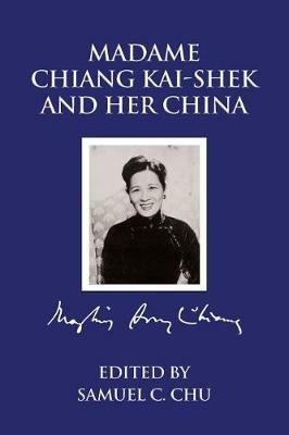 Madame Chiang Kaishek and Her China - cover