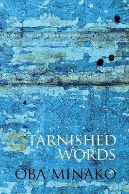 Tarnished Words: The Poetry of Oba Minako - Minako Oba - cover