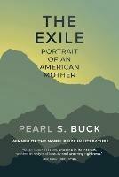 The Exile: Portrait of an American Mother - Pearl S Buck - cover