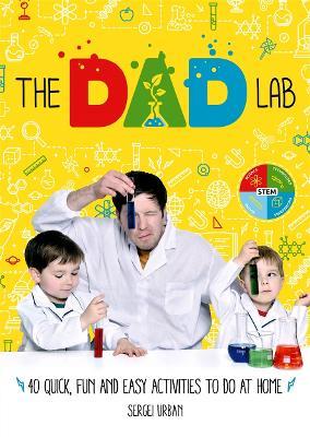 TheDadLab: 40 Quick, Fun and Easy Activities to do at Home - Sergei Urban - cover