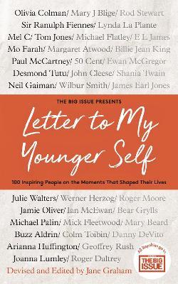 Letter To My Younger Self: The Big Issue Presents... 100 Inspiring People on the Moments That Shaped Their Lives - Jane Graham,The Big Issue - cover