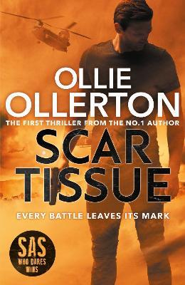 Scar Tissue: The Debut Thriller from the No.1 Bestselling Author and Star of SAS: Who Dares Wins - Ollie Ollerton - cover