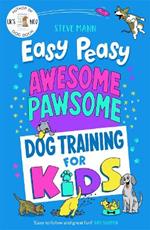 Easy Peasy Awesome Pawsome: ('Easy to follow and great fun!' Kate Silverton)