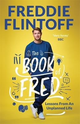 The Book of Fred: Funny anecdotes and hilarious insights from the much-loved TV presenter and cricketer - Andrew Flintoff - cover
