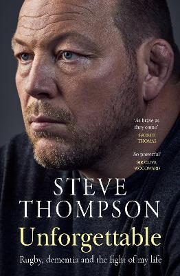 Unforgettable: Winner of the Sunday Times Sports Book of the Year Award - Steve Thompson - cover