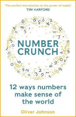 Numbercrunch: 12 Ways Numbers Make Sense of the World - Professor Oliver Johnson - cover