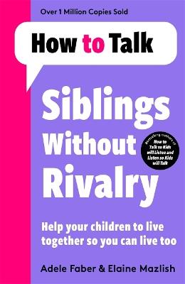 How To Talk: Siblings Without Rivalry - Adele Faber,Elaine Mazlish - cover