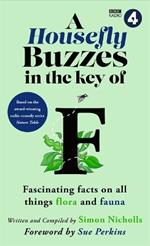 A Housefly Buzzes in the Key of F: Hilarious and fascinating facts on all things flora and fauna from BBC Radio 4’s award-winning series Nature Table