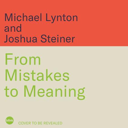 From Mistakes to Meaning