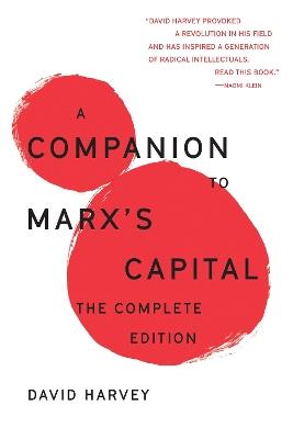 A Companion To Marx's Capital: The Complete Edition - David Harvey - cover