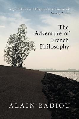 The Adventure of French Philosophy - Alain Badiou - cover