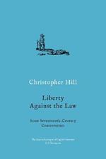 Liberty against the Law: Some Seventeenth-Century Controversies