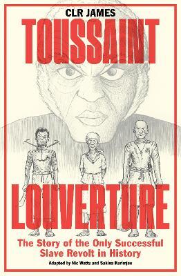 Toussaint Louverture: The Story of the Only Successful Slave Revolt in History - CLR James - cover