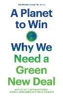 A Planet to Win: Why We Need a Green New Deal - Thea Riofrancos,Kate Aronoff,Alyssa Battistoni - cover