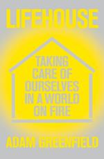 Lifehouse: Taking Care of Ourselves in a World on Fire