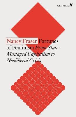 Fortunes of Feminism: From State-Managed Capitalism to Neoliberal Crisis - Nancy Fraser - cover