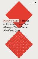 Fortunes of Feminism: From State-Managed Capitalism to Neoliberal Crisis