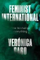 Feminist International: How to Change Everything