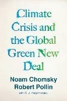 Climate Crisis and the Global Green New Deal: The Political Economy of Saving the Planet - Noam Chomsky,Robert Pollin - cover