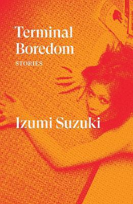 Terminal Boredom: Stories - Izumi Suzuki - cover